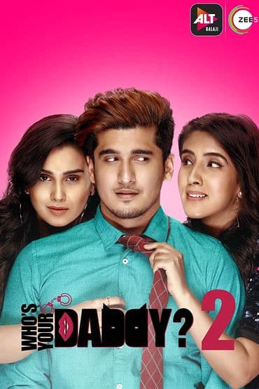 Download Who’s Your Daddy (2020) S02 Hindi ALT Balaji WEB Series  720p [150MB] WEB-DL