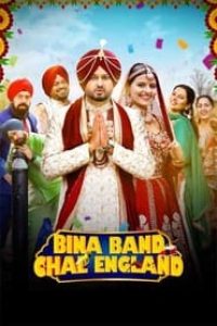 Download Bina Band Chal England (2023) Punjabi Movie HQ S-Print || 480p [430MB] || 720p [1GB]