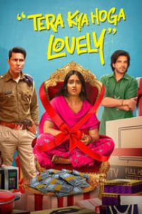 Download Tera Kya Hoga Lovely (2024) Hindi Movie HDTS || 480p [440MB] || 720p [1GB] || 1080p [2.1GB]