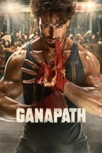 Download Ganapath (2023) Hindi Movie HDTV || 480p [390MB] || 720p [1.1GB] || 1080p [3.1GB]