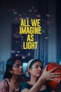 Download All We Imagine as Light (2024) {Malayalam} WEB-RIP 720p [1.1GB] || 1080p [1.8GB]