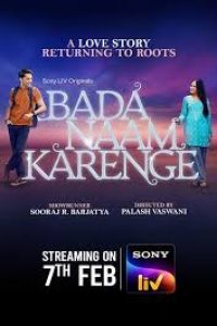 Download Bada Naam Karenge (Season 1) Hindi SonyLiv WEB Series 480p [150MB] || 720p [350MB] || 1080p [700MB]